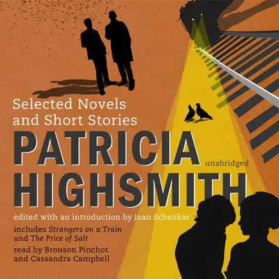 Patricia Highsmith: Selected Novels and Short Stories Audibook, by Patricia Highsmith