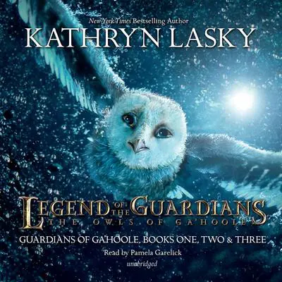 Legend of the Guardians: The Owls of Ga’Hoole: Guardians of Ga’Hoole, Books One, Two, and Three Audibook, by Kathryn Lasky