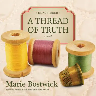 A Thread of Truth Audibook, by Marie Bostwick