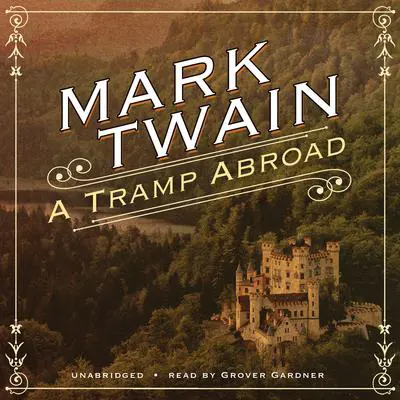 A Tramp Abroad Audibook, by Mark Twain