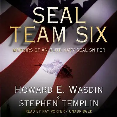 SEAL Team Six: Memoirs of an Elite Navy SEAL Sniper Audibook, by Howard E. Wasdin