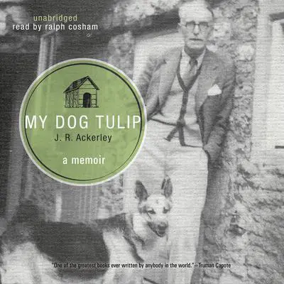 My Dog Tulip Audibook, by J. R. Ackerley