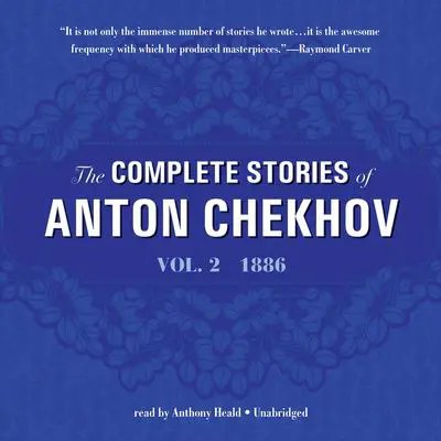 The Complete Stories of Anton Chekhov, Vol. 2: 1886 Audibook, by Anton Chekhov