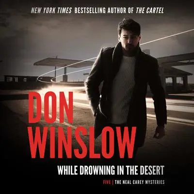 While Drowning in the Desert Audibook, by Don Winslow