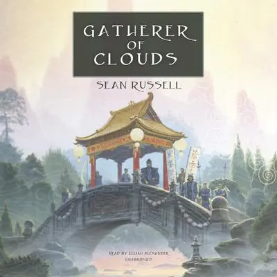 Gatherer of Clouds Audibook, by Sean Russell