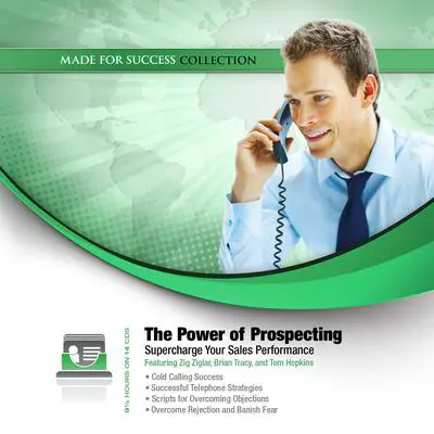 The Power of Prospecting: Supercharge Your Sales Performance Audibook, by Made for Success