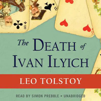 The Death of Ivan Ilyich Audibook, by Leo Tolstoy