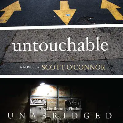 Untouchable: A Novel Audibook, by Scott O’Connor