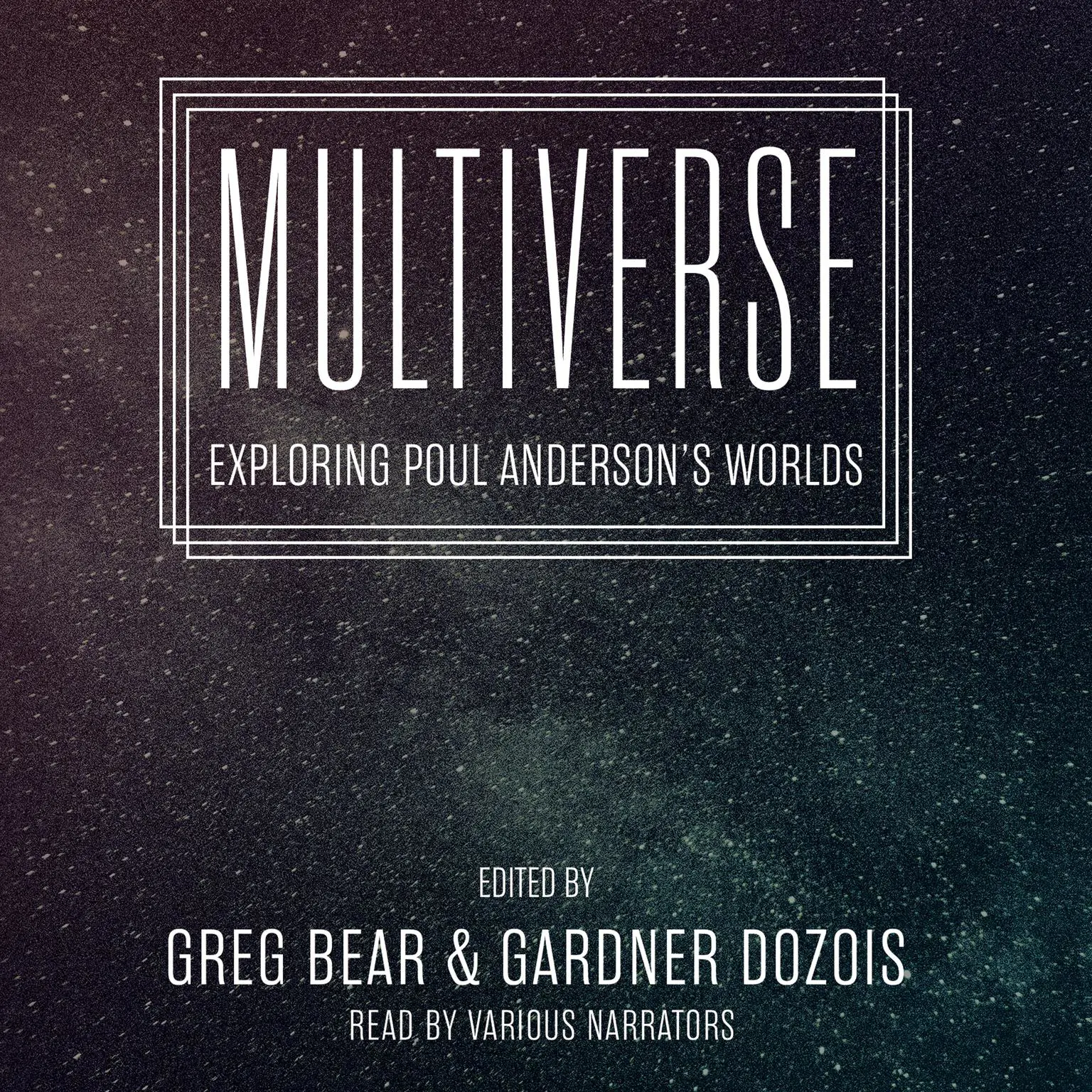 Multiverse: Exploring Poul Anderson’s Worlds Audiobook, by Greg Bear