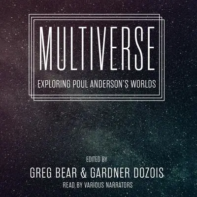 Multiverse: Exploring Poul Anderson’s Worlds Audibook, by Greg Bear