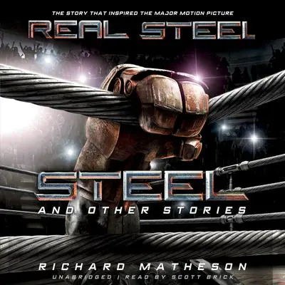 Steel, and Other Stories Audibook, by Richard Matheson