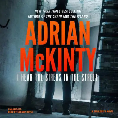 I Hear the Sirens in the Street: A Detective Sean Duffy Novel Audibook, by Adrian McKinty
