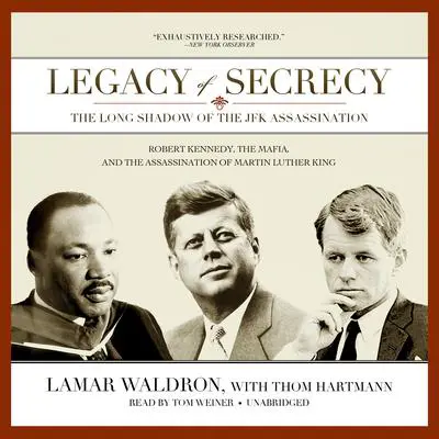 Legacy of Secrecy: The Long Shadow of the JFK Assassination Audibook, by Lamar Waldron
