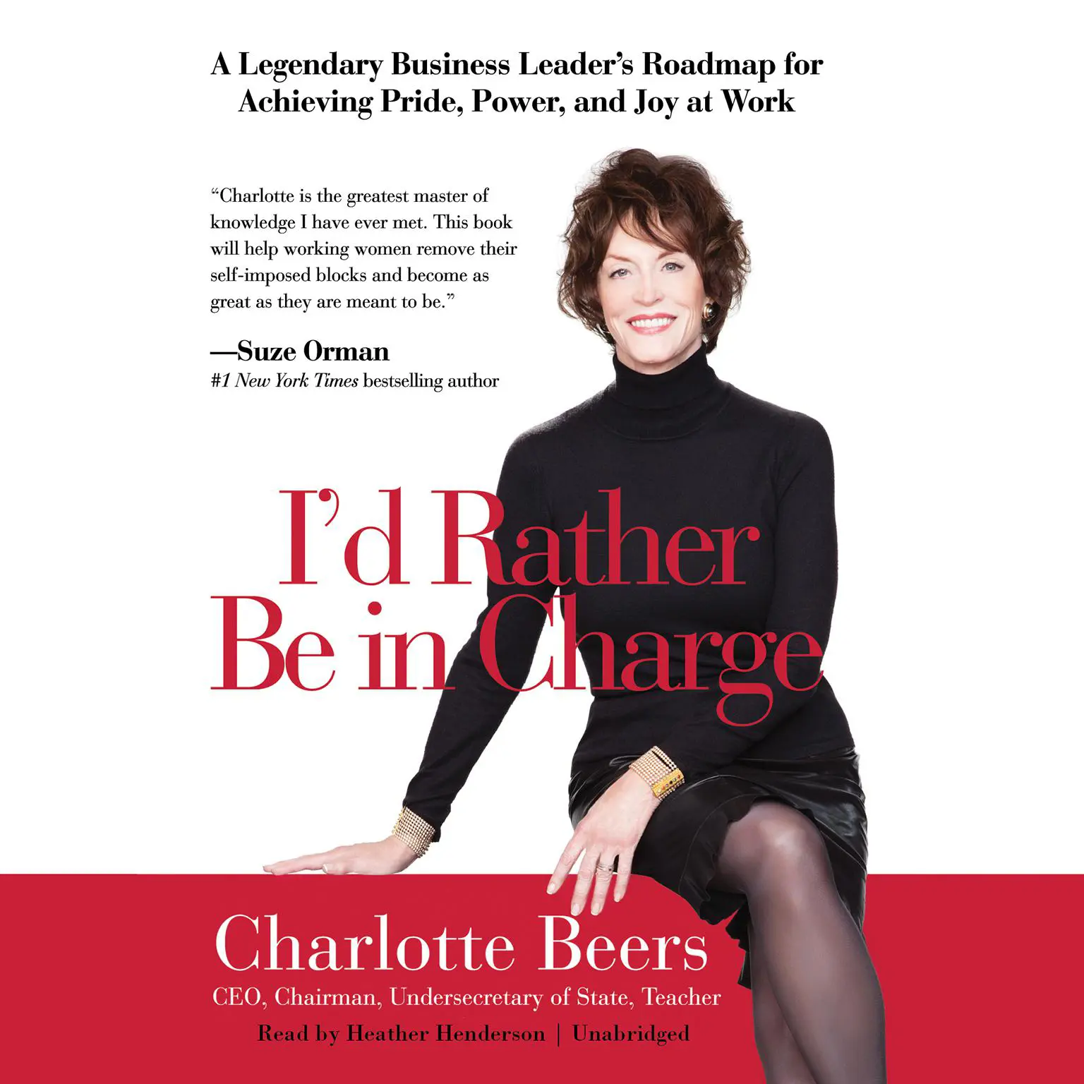 I’d Rather Be in Charge: A Legendary Business Leader’s Roadmap for Achieving Pride, Power, and Joy at Work Audiobook, by Charlotte Beers