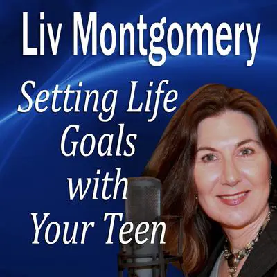Setting Life Goals with Your Teen: Living By Design Audibook, by Made for Success