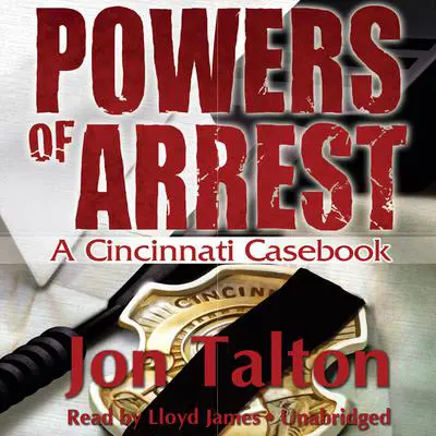 Powers of Arrest: A Cincinnati Casebook Audibook, by Jon Talton