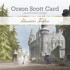 Hamlet’s Father Audibook, by Orson Scott Card