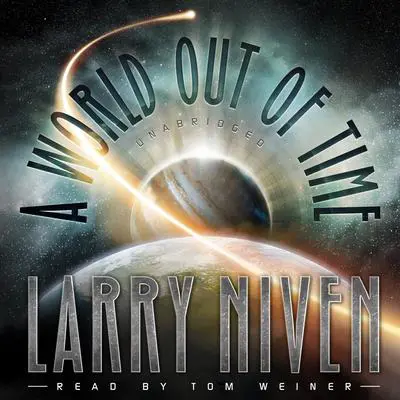 A World out of Time Audibook, by Larry Niven