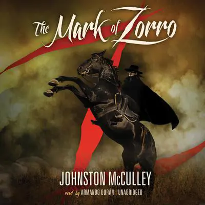 The Mark of Zorro Audibook, by Johnston McCulley