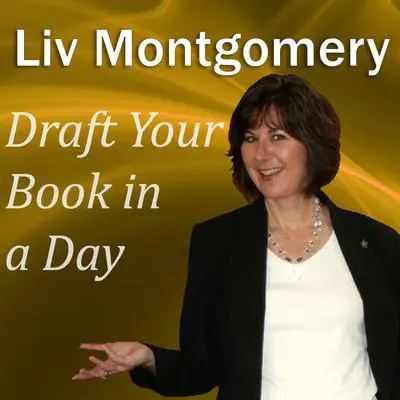 Draft Your Book in a Day Audibook, by Liv Montgomery