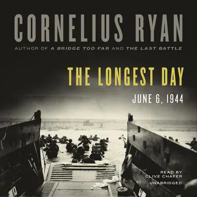 The Longest Day: June 6, 1944 Audibook, by Cornelius Ryan