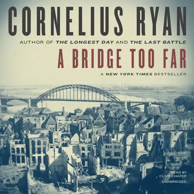 A Bridge Too Far Audibook, by Cornelius Ryan