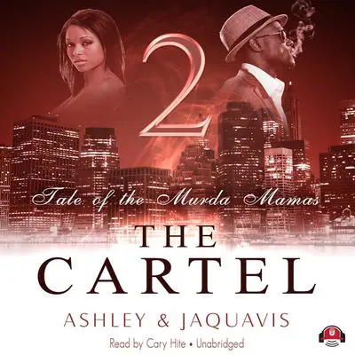 The Cartel 2: Tale of the Murda Mamas Audibook, by Ashley &amp; JaQuavis