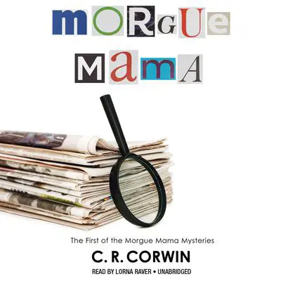 Morgue Mama: The Cross Kisses Back Audibook, by C. R. Corwin