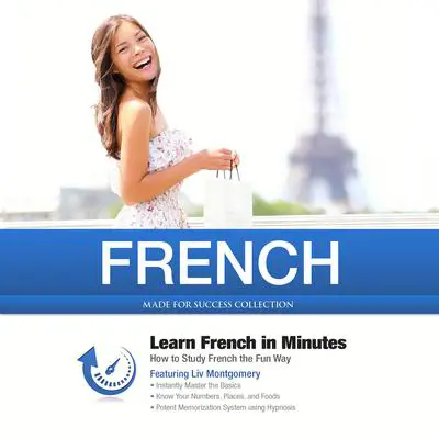 French in Minutes: How to Study French the Fun Way Audibook, by Made for Success