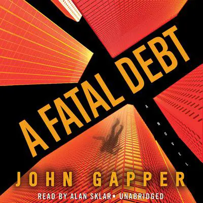 A Fatal Debt: A Novel Audibook, by John Gapper