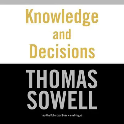 Knowledge and Decisions Audibook, by Thomas Sowell
