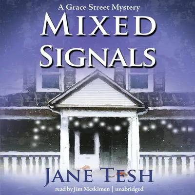 Mixed Signals: A Grace Street Mystery Audibook, by Jane Tesh