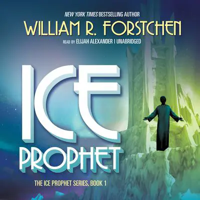 Ice Prophet Audibook, by William R. Forstchen