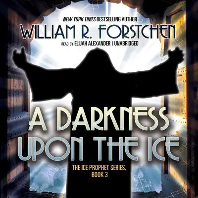 A Darkness upon the Ice Audibook, by William R. Forstchen