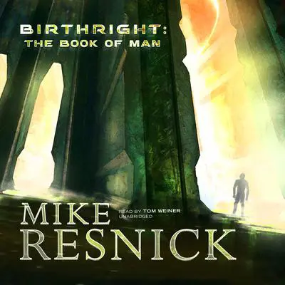 Birthright: The Book of Man Audibook, by Mike Resnick
