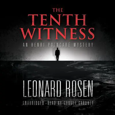 The Tenth Witness: An Henri Poincaré Mystery Audibook, by Leonard Rosen