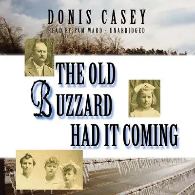The Old Buzzard Had It Coming: An Alafair Tucker Mystery Audibook, by Donis Casey