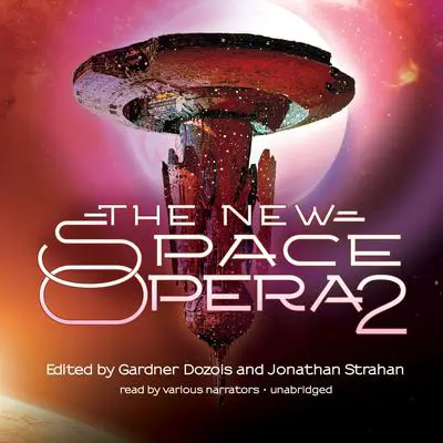 The New Space Opera 2 Audibook, by Gardner Dozois