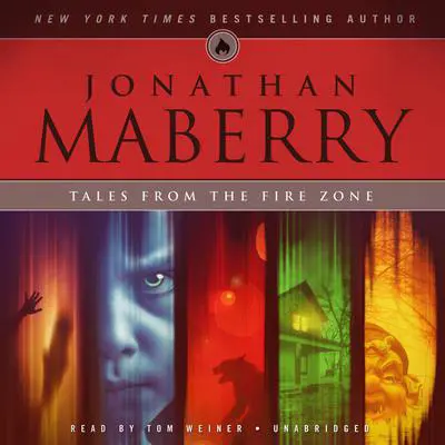 Tales from the Fire Zone Audibook, by Jonathan Maberry