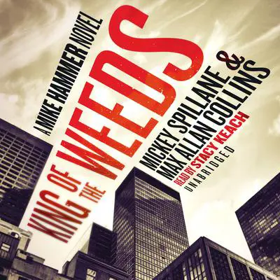King of the Weeds: A Mike Hammer Novel Audibook, by Mickey Spillane