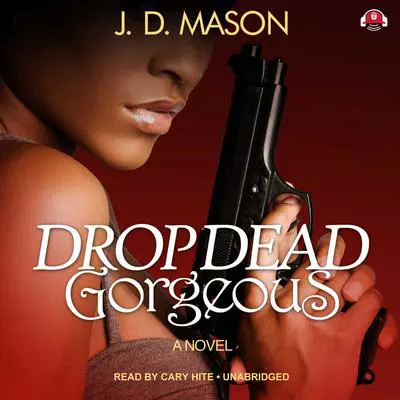 Drop Dead, Gorgeous Audibook, by J. D. Mason