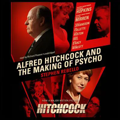 Alfred Hitchcock and the Making of Psycho Audibook, by Stephen Rebello