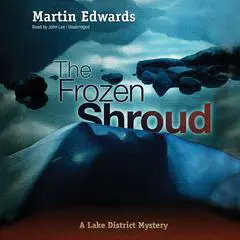 The Frozen Shroud: A Lake District Mystery Audibook, by Martin Edwards