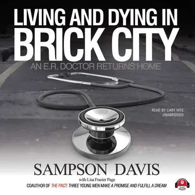 Living and Dying in Brick City: An E.R. Doctor Returns Home Audibook, by Sampson Davis
