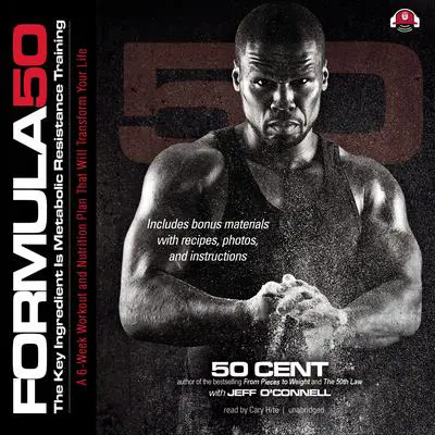 Formula 50: A 6-Week Workout and Nutrition Plan That Will Transform Your Life Audibook, by 50 Cent