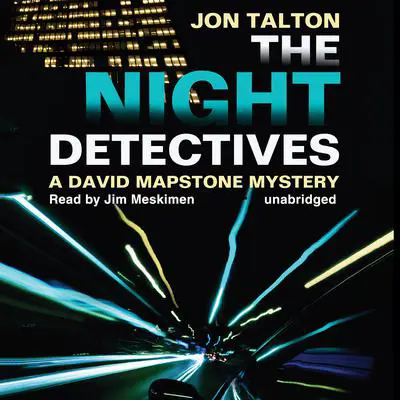 The Night Detectives: A David Mapstone Mystery Audibook, by Jon Talton