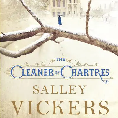 The Cleaner of Chartres Audibook, by Salley Vickers