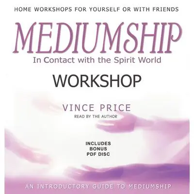 Mediumship Workshop: In Contact with the Spirit World Audibook, by Vince Price