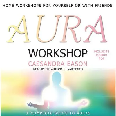 Aura Workshop Audibook, by Cassandra Eason