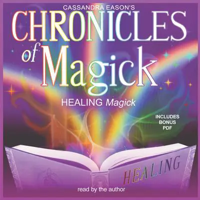 Chronicles of Magick: Healing Magick Audibook, by Cassandra Eason